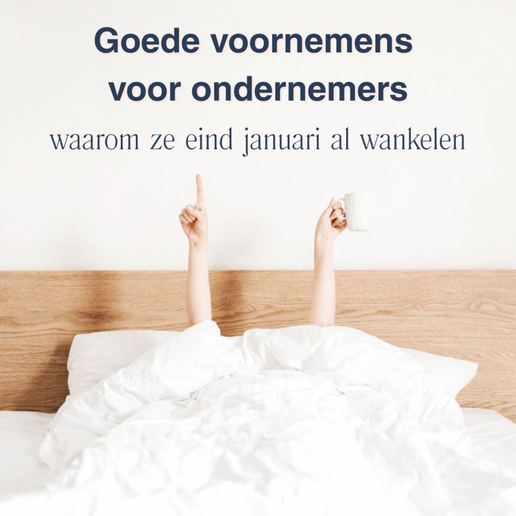 Goede voornemens voor ondernemers, waarom ze eind januari al wankelen.