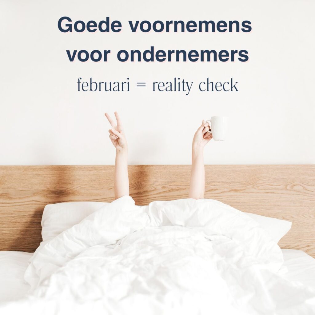 Goede voornemens voor ondernemers. Februari is reality check